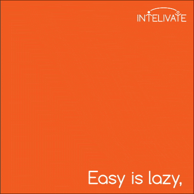 What do you want your leadership legacy definition to be - Intelivate's animated gif with the philosophy of easy is lazy and simple is hard - Kris Fannin