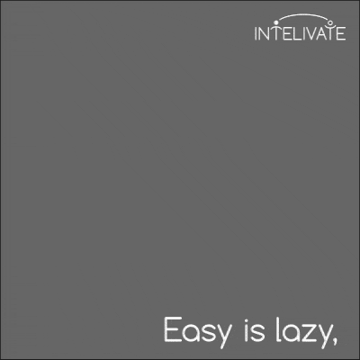 Intelivate's Easy is Lazy Simple is Hard Animated GIF - lessons learned in life to get happy