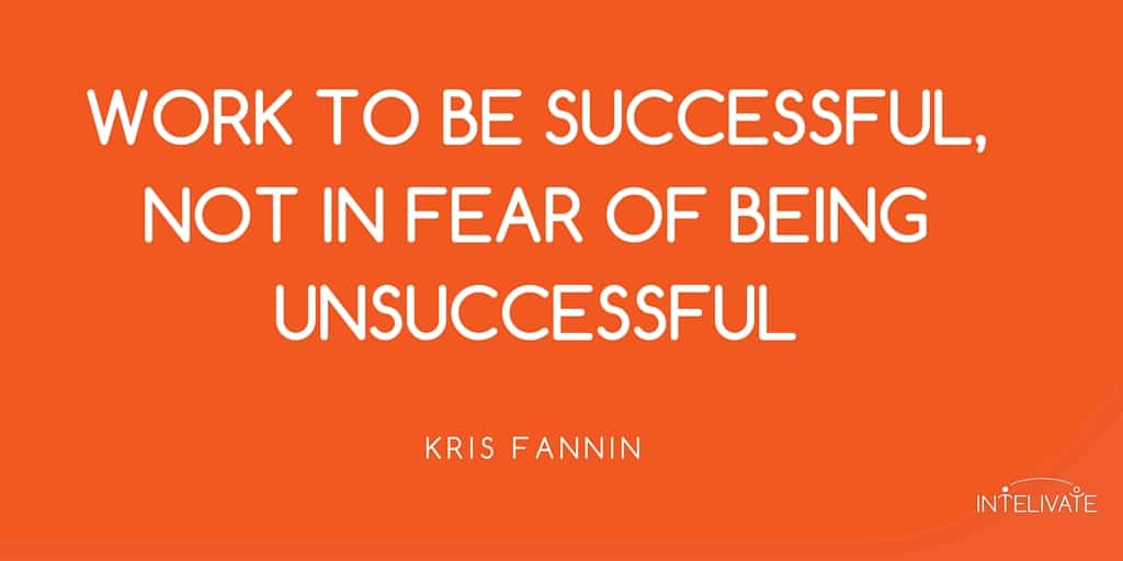 how to choose a career - career path exploring fears fear unsuccessful kris fannin intelivate